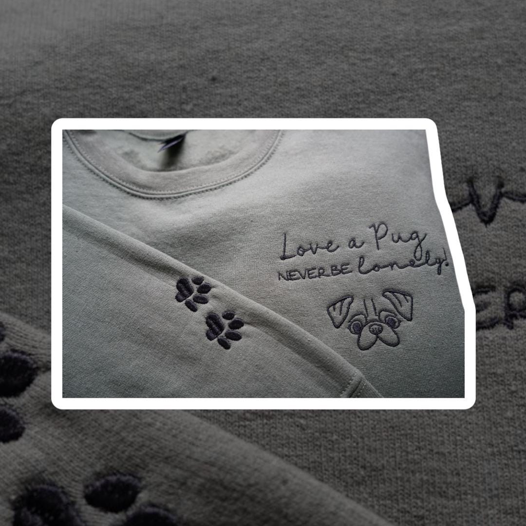 Love a Pug, Never Be Lonely Sweatshirt, Dog Lover Gift, Pug Lovers, Pawprint Sleeve, High Quality Sweatshirt